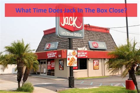 What time does the jack in the box lobby close - LOBBY HOURS Today. 06:00 AM to 10:00 PM Tuesday. 06:00 AM to 10:00 PM ... And because all cravings are welcome at Jack in the Box, we serve our full menu, including breakfast, all day every day. Want a burger for breakfast or breakfast sandwich for dinner? You can always get just what you want, when you want it, at Jack in the Box at at 3703 …
